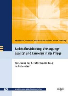 Reiber / Mohr / Evans-Borchers |  Fachkräftesicherung, Versorgungsqualität und Karrieren in der Pflege | Buch |  Sack Fachmedien