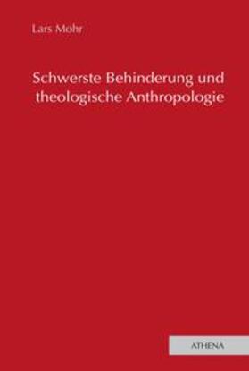 Mohr |  Schwerste Behinderung und theologische Anthropologie | eBook | Sack Fachmedien