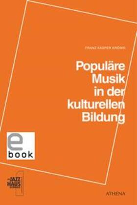 Krönig / Köln |  Populäre Musik in der kulturellen Bildung | eBook | Sack Fachmedien