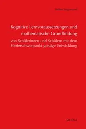 Siegemund |  Kognitive Lernvoraussetzungen und mathematische Grundbildung von Schülerinnen und Schülern | eBook | Sack Fachmedien