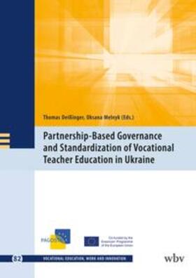 Deißinger / Melnyk / Friese |  Partnership-Based Governance and Standardization of Vocational Teacher Education in Ukraine | eBook | Sack Fachmedien