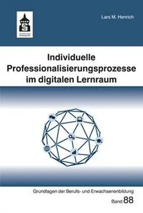 Henrich / Arnold |  Individuelle Professionalisierungsprozesse im digitalen Lernraum | eBook | Sack Fachmedien