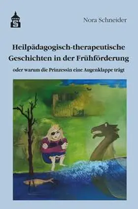 Schneider |  Heilpädagogisch-therapeutische Geschichten in der Frühförderung | eBook | Sack Fachmedien