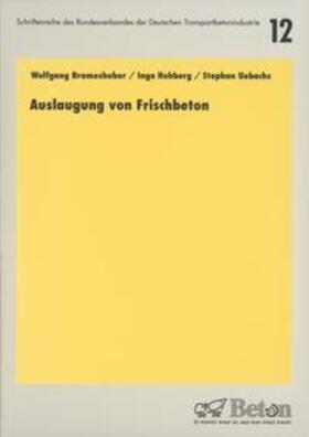 Brameshuber / Hohberg / Uebachs |  Auslaugung von Frischbeton | Buch |  Sack Fachmedien