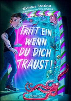 Brezina |  Tritt ein, wenn du dich traust! (Tritt ein!, Bd. 1) | Buch |  Sack Fachmedien