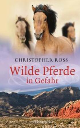 Ross |  Wilde Pferde in Gefahr | Buch |  Sack Fachmedien