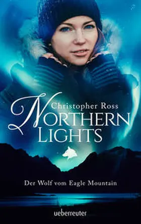 Ross |  Northern Lights. Der Wolf vom Eagle Mountain | Buch |  Sack Fachmedien