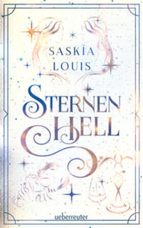 Louis |  Sternenhell (Nachtschwarz-Sternenhell, Bd. 2) Aufregende Urban-Fantasy-Dilogie über die Magie der Sterne und eine große Liebe - Buchumschlag mit Perlmuttglanzeffekt + Character Card in der 1. Auflage! | Buch |  Sack Fachmedien