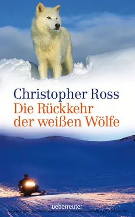 Ross |  Die Rückkehr der weißen Wölfe | eBook | Sack Fachmedien