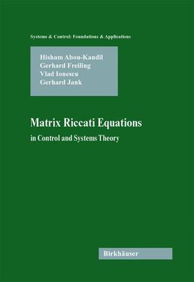 Abou-Kandil / Jank / Freiling |  Matrix Riccati Equations in Control and Systems Theory | Buch |  Sack Fachmedien