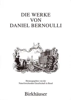 Bernoulli / Speiser / de Baenst-Vandenbroucke |  Die Werke von Daniel Bernoulli | Buch |  Sack Fachmedien