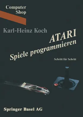 KOCH |  ATARI Spiele programmieren | Buch |  Sack Fachmedien