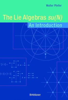 Pfeifer |  The Lie Algebras su(N) | Buch |  Sack Fachmedien