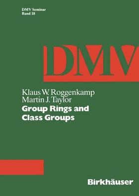 Taylor / Roggenkamp |  Group Rings and Class Groups | Buch |  Sack Fachmedien