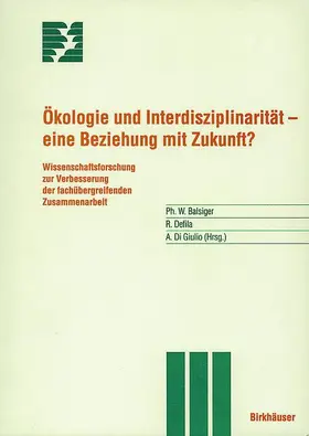 Balsiger / Di Giulio / Defila |  Ökologie und Interdisziplinarität ¿ eine Beziehung mit Zukunft? | Buch |  Sack Fachmedien