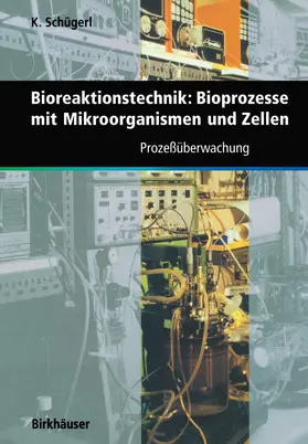 Schuegerl |  Bioreaktionstechnik: Bioprozesse mit Mikroorganismen und Zellen | Buch |  Sack Fachmedien