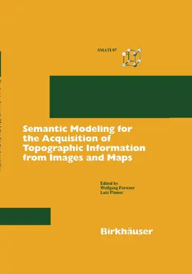 Plümer / Förstner |  Semantic Modeling for the Acquisition of Topographic Information from Images and Maps | Buch |  Sack Fachmedien