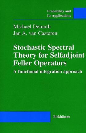 van Casteren / Demuth |  Stochastic Spectral Theory for Selfadjoint Feller Operators | Buch |  Sack Fachmedien