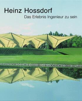 Hossdorf |  Heinz Hossdorf ¿ Das Erlebnis Ingenieur zu sein | Buch |  Sack Fachmedien