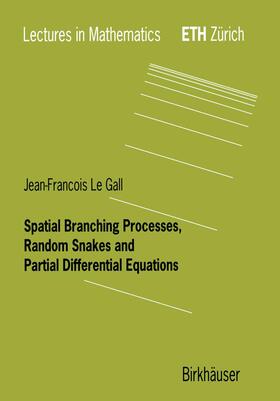 Le Gall |  Spatial Branching Processes, Random Snakes and Partial Differential Equations | Buch |  Sack Fachmedien