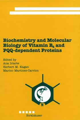 Iriarte / Martinez-Carrion / Kagan |  Biochemistry and Molecular Biology of Vitamin B6 and PQQ-dependent Proteins | Buch |  Sack Fachmedien