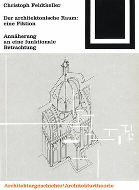 Feldtkeller |  Der architektonische Raum: eine Fiktion | Buch |  Sack Fachmedien