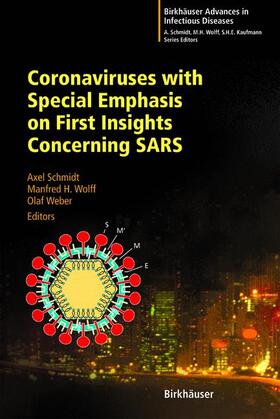 Schmidt / Weber / Wolff |  Coronaviruses with Special Emphasis on First Insights Concerning SARS | Buch |  Sack Fachmedien