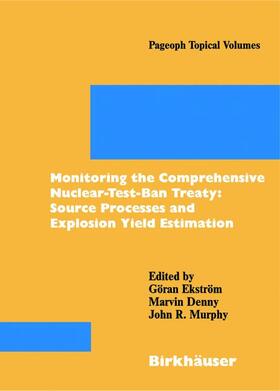 Ekstrom / Murphy / Denny |  Monitoring the Comprehensive Nuclear-Test-Ban Treaty: Source Processes and Explosion Yield Estimation | Buch |  Sack Fachmedien