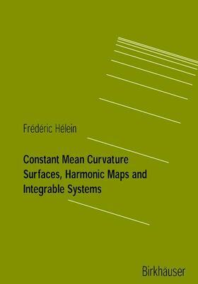 Hélein |  Constant Mean Curvature Surfaces, Harmonic Maps and Integrable Systems | Buch |  Sack Fachmedien