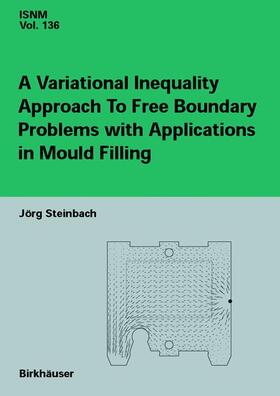 Steinbach |  A Variational Inequality Approach to free Boundary Problems with Applications in Mould Filling | Buch |  Sack Fachmedien