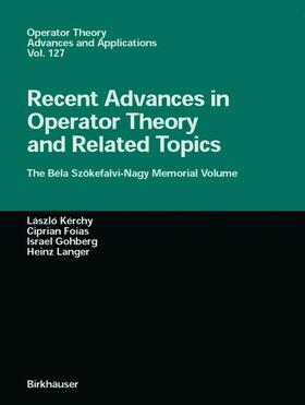 Kerchy / Langer / Foias |  Recent Advances in Operator Theory and Related Topics | Buch |  Sack Fachmedien