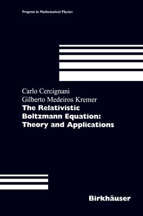 Kremer / Cercignani |  The Relativistic Boltzmann Equation: Theory and Applications | Buch |  Sack Fachmedien