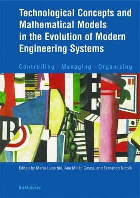 Lucertini / Nicolò / Millàn Gasca |  Technological Concepts and Mathematical Models in the Evolution of Modern Engineering Systems | Buch |  Sack Fachmedien