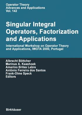 Böttcher / Kaashoek / Speck |  Singular Integral Operators, Factorization and Applications | Buch |  Sack Fachmedien