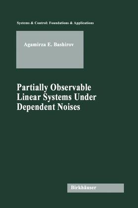 Bashirov |  Partially Observable Linear Systems Under Dependent Noises | Buch |  Sack Fachmedien