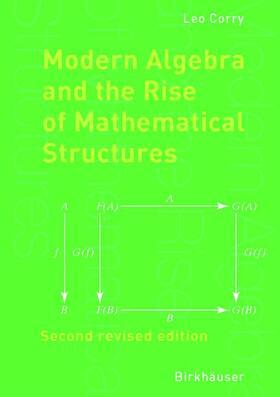 Corry |  Modern Algebra and the Rise of Mathematical Structures | Buch |  Sack Fachmedien