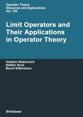 Rabinovich / Silbermann / Roch |  Limit Operators and Their Applications in Operator Theory | Buch |  Sack Fachmedien