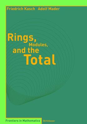Mader / Kasch |  Rings, Modules, and the Total | Buch |  Sack Fachmedien