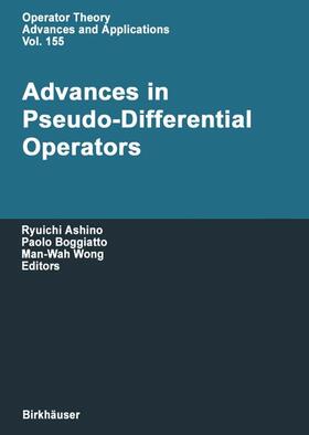 Ashino / Wong / Boggiatto |  Advances in Pseudo-Differential Operators | Buch |  Sack Fachmedien