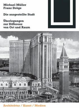 Müller / Dröge |  Die ausgestellte Stadt | Buch |  Sack Fachmedien