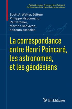 Walter / Schiavon / Nabonnand |  La correspondance entre Henri Poincaré, les astronomes, et les géodésiens | Buch |  Sack Fachmedien