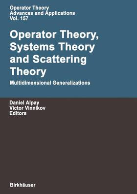 Vinnikov / Alpay |  Operator Theory, Systems Theory and Scattering Theory: Multidimensional Generalizations | Buch |  Sack Fachmedien