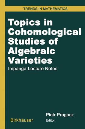 Pragacz |  Topics in Cohomological Studies of Algebraic Varieties | Buch |  Sack Fachmedien