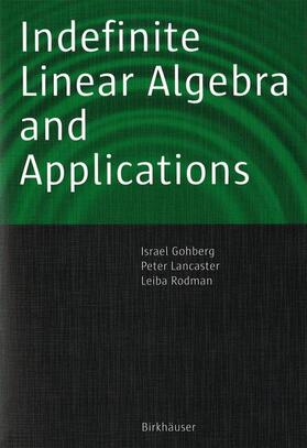Gohberg / Rodman / Lancaster |  Indefinite Linear Algebra and Applications | Buch |  Sack Fachmedien