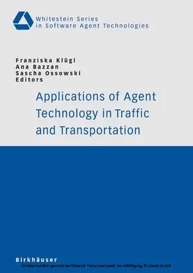 Klügl / Bazzan / Ossowski |  Applications of Agent Technology in Traffic and Transportation | eBook | Sack Fachmedien