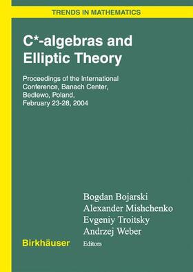 Bojarski / Troitsky / Mishchenko |  C*-algebras and Elliptic Theory | Buch |  Sack Fachmedien