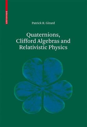 Girard |  Quaternions, Clifford Algebras and Relativistic Physics | Buch |  Sack Fachmedien