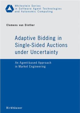 van Dinther |  Adaptive Bidding in Single-Sided Auctions under Uncertainty | Buch |  Sack Fachmedien