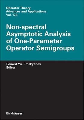 Emel'yanov |  Non-spectral Asymptotic Analysis of One-Parameter Operator Semigroups | Buch |  Sack Fachmedien