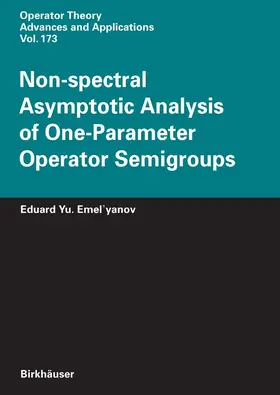 Emel'yanov |  Non-spectral Asymptotic Analysis of One-Parameter Operator Semigroups | eBook | Sack Fachmedien